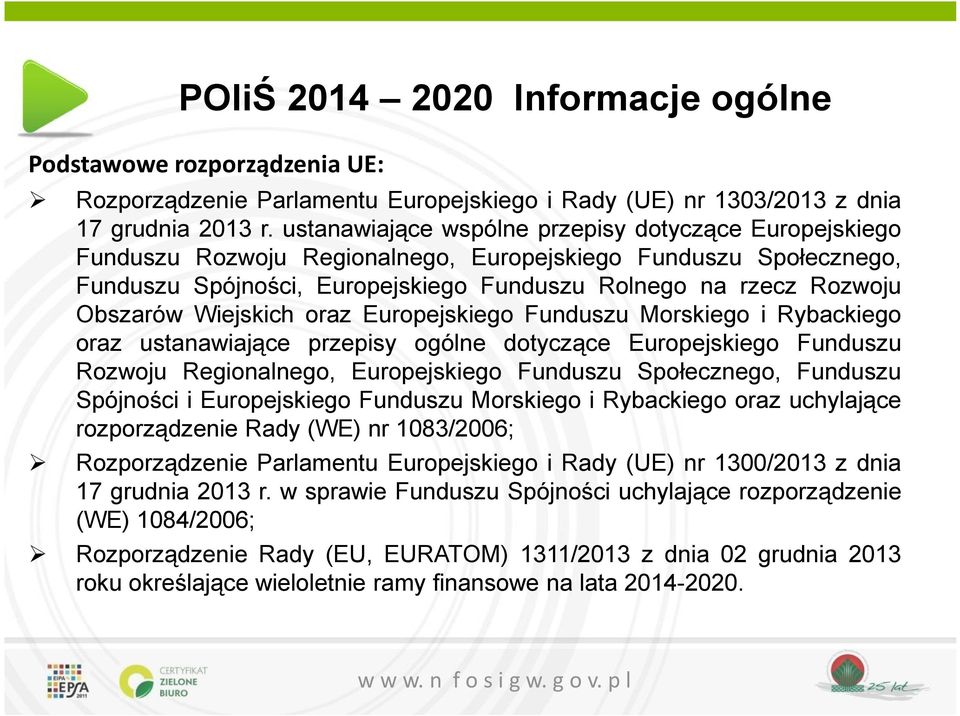 Wiejskich oraz Europejskiego Funduszu Morskiego i Rybackiego oraz ustanawiające przepisy ogólne dotyczące Europejskiego Funduszu Rozwoju Regionalnego, Europejskiego Funduszu Społecznego, Funduszu