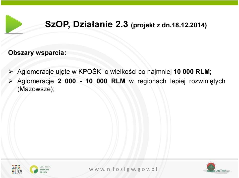 o wielkości co najmniej 10 000 RLM; Aglomeracje 2