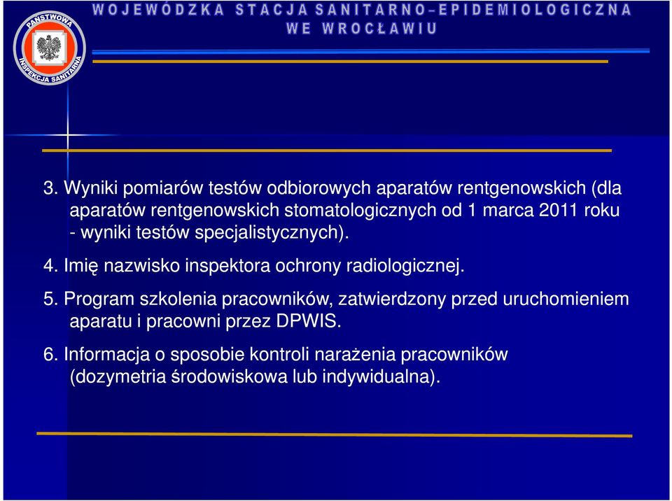 Imię nazwisko inspektora ochrony radiologicznej. 5.