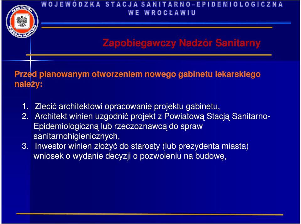 Architekt winien uzgodnić projekt z Powiatową Stacją Sanitarno- Epidemiologiczną lub rzeczoznawcą