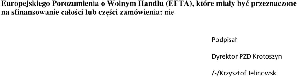 sfinansowanie całości lub części zamówienia: