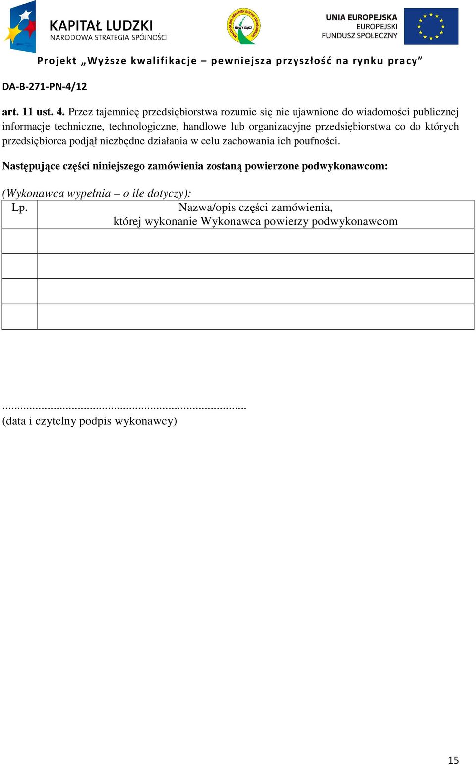handlowe lub organizacyjne przedsiębiorstwa co do których przedsiębiorca podjął niezbędne działania w celu zachowania ich