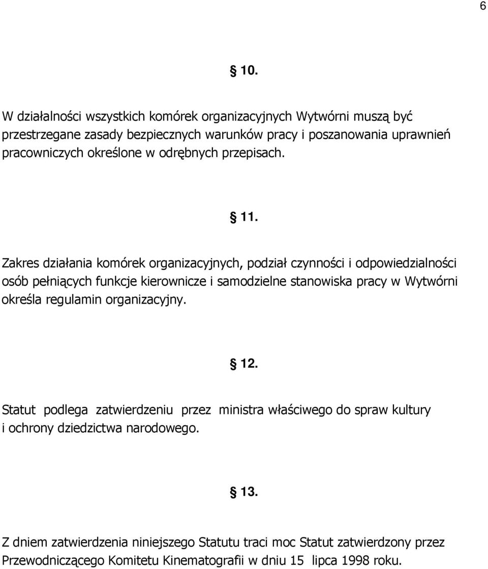 Zakres działania komórek organizacyjnych, podział czynności i odpowiedzialności osób pełniących funkcje kierownicze i samodzielne stanowiska pracy w Wytwórni