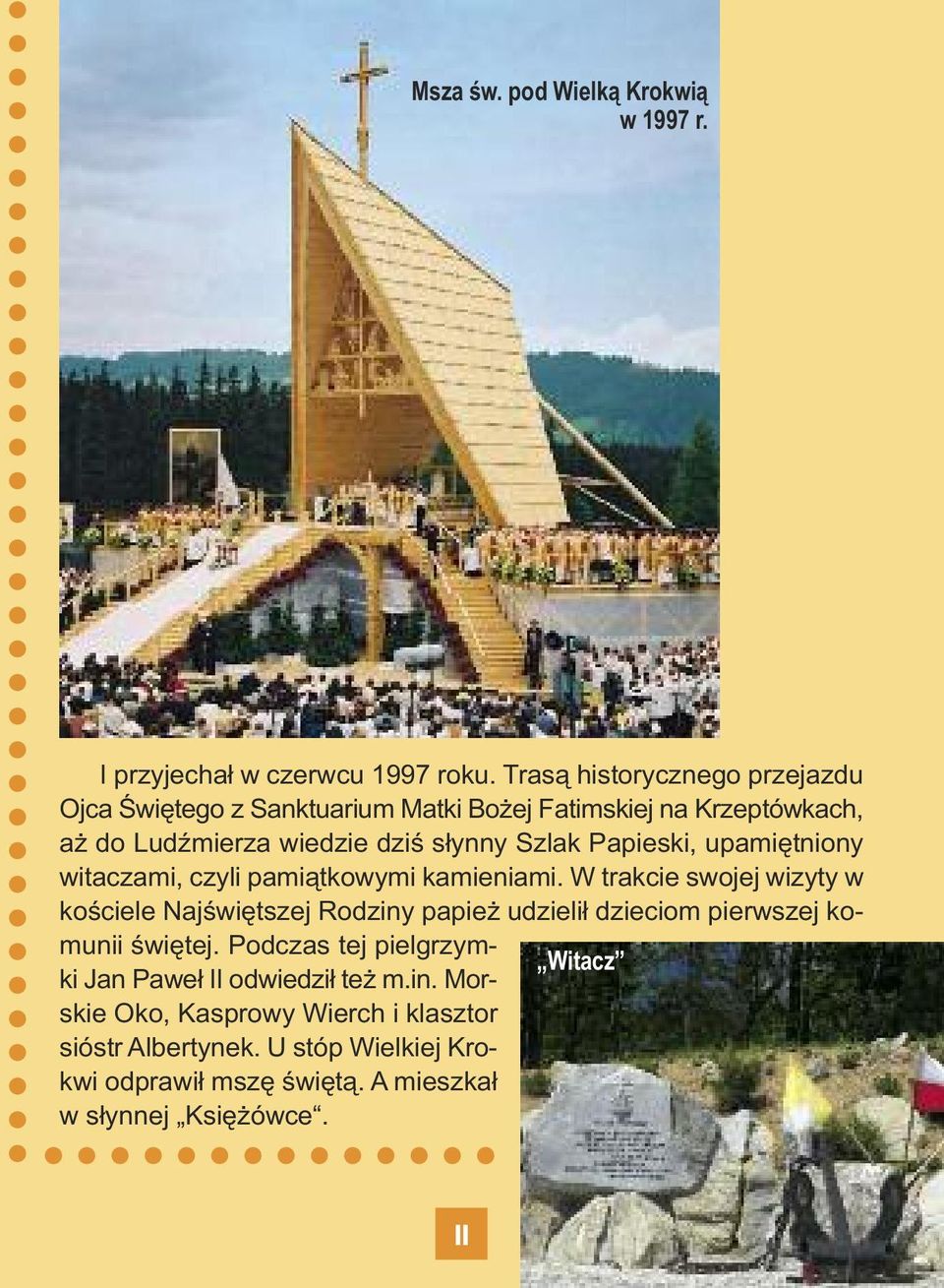Papieski, upamiętniony witaczami, czyli pamiątkowymi kamieniami.