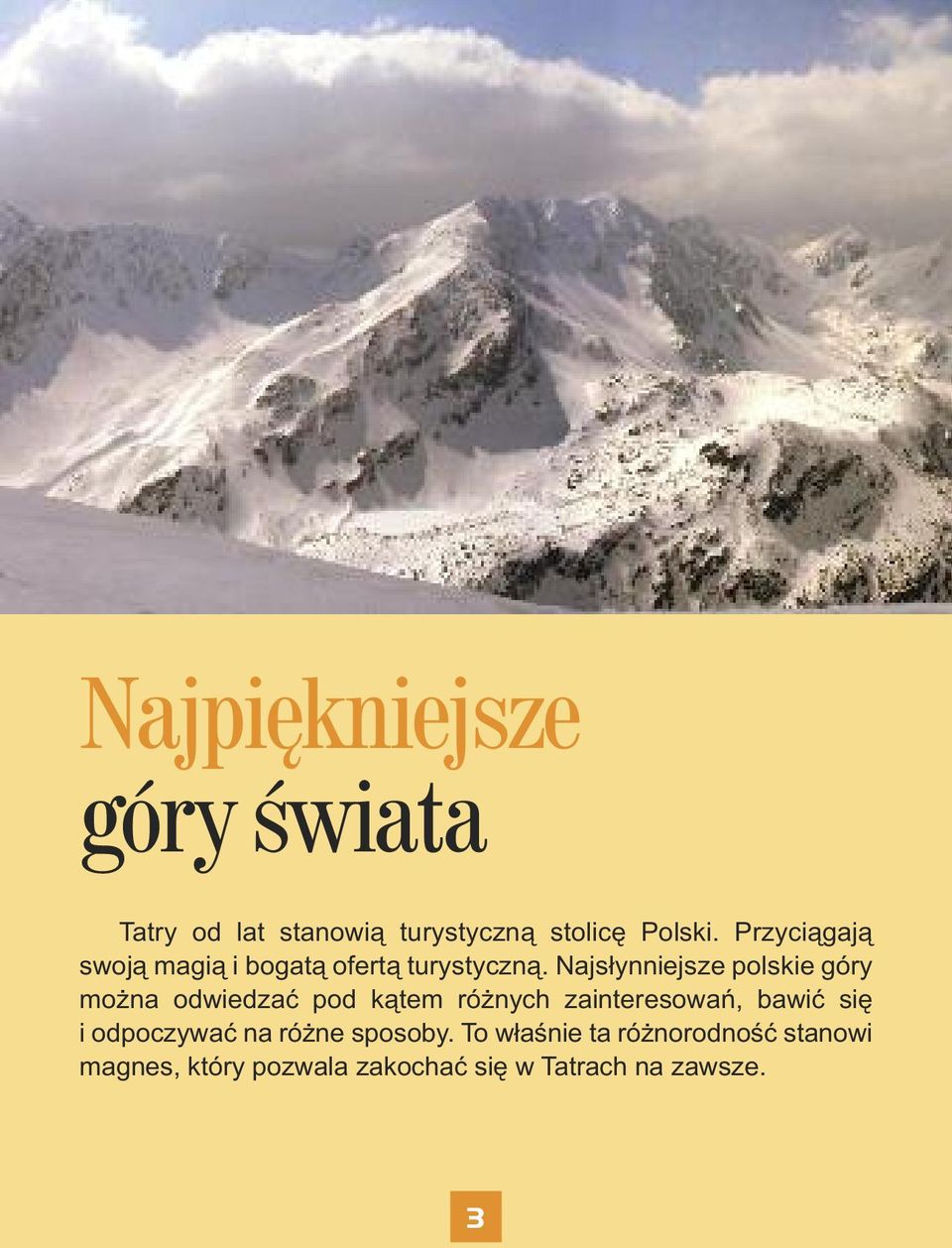 Najsłynniejsze polskie góry można odwiedzać pod kątem różnych zainteresowań, bawić