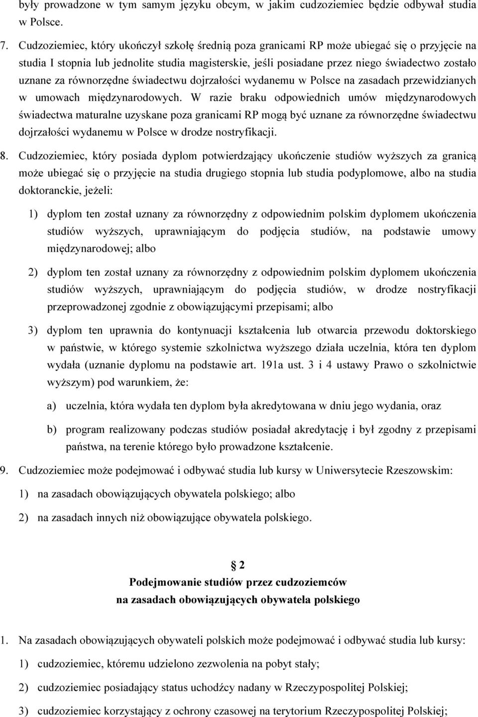 za równorzędne świadectwu dojrzałości wydanemu w Polsce na zasadach przewidzianych w umowach międzynarodowych.