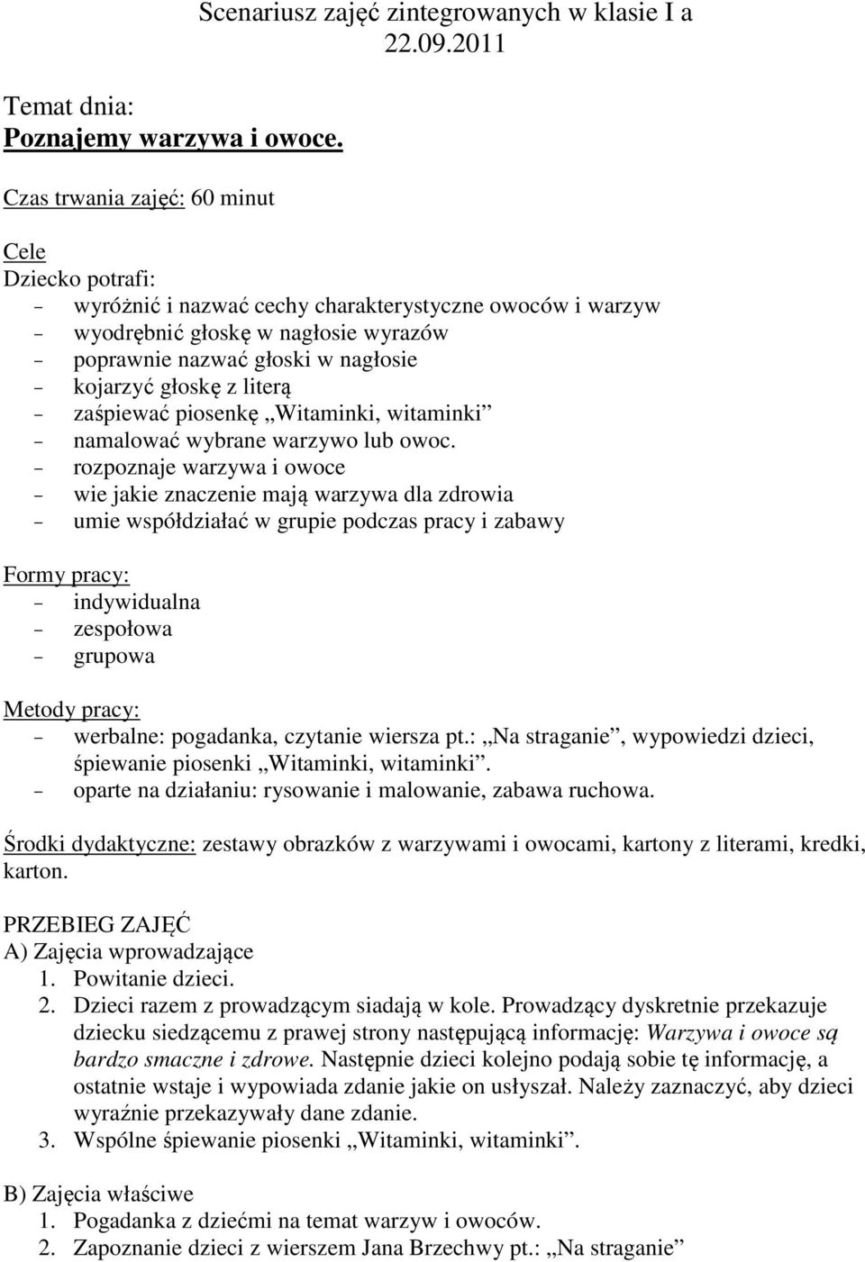 piosenkę Witaminki, witaminki namalować wybrane warzywo lub owoc.