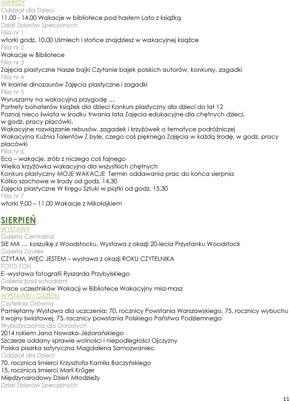 zagadki Wyruszamy na wakacyjna przygodę Portrety bohaterów książek dla dzieci Konkurs plastyczny dla dzieci do lat 12 Poznaj nieco świata w środku trwania lata Zajęcia edukacyjne dla chętnych dzieci,