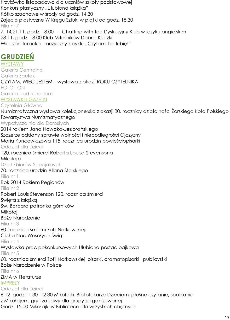 rocznica śmierci Roberta Louisa Stevensona Mikołajki 70. rocznica urodzin Allana Starskiego Rok 2014 Rokiem Regionów Robert Louis Stevenson 120. rocznica śmierci Święta z książką Św.