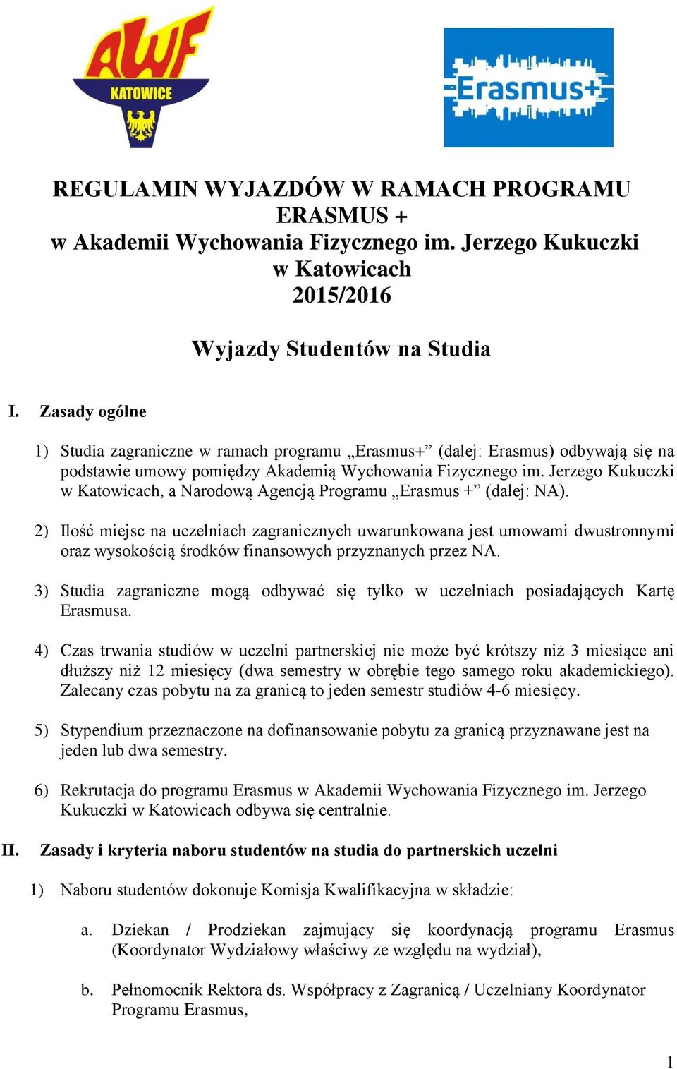 Jerzego Kukuczki w Katowicach, a Narodową Agencją Programu Erasmus + (dalej: NA).