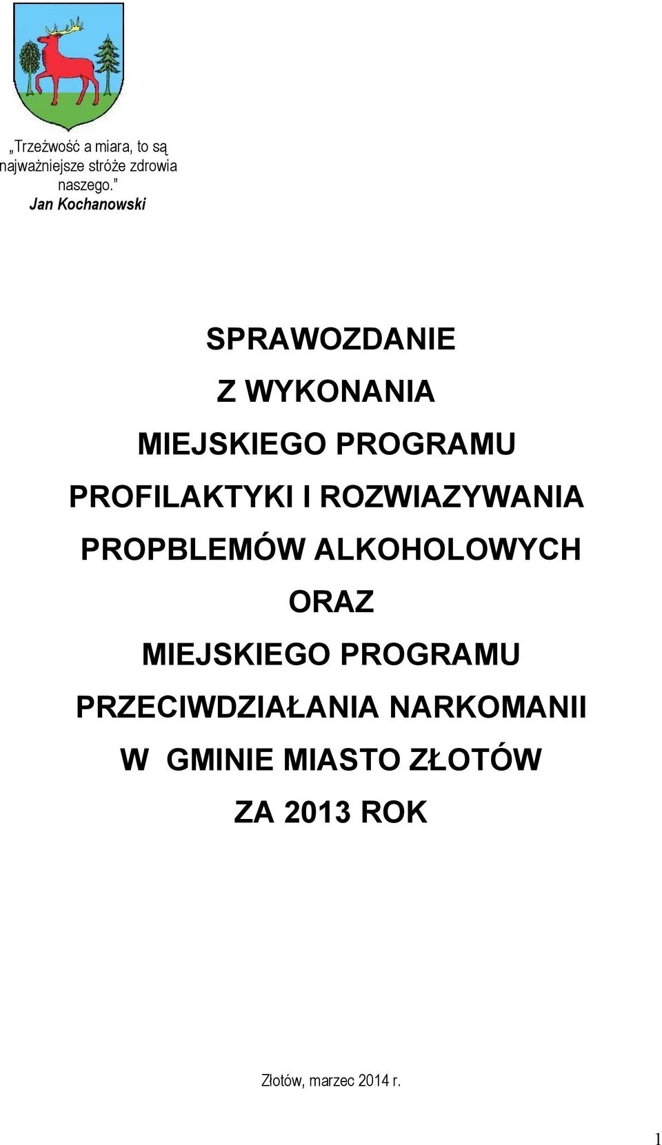 PROFILAKTYKI I ROZWIAZYWANIA PROPBLEMÓW ALKOHOLOWYCH ORAZ MIEJSKIEGO