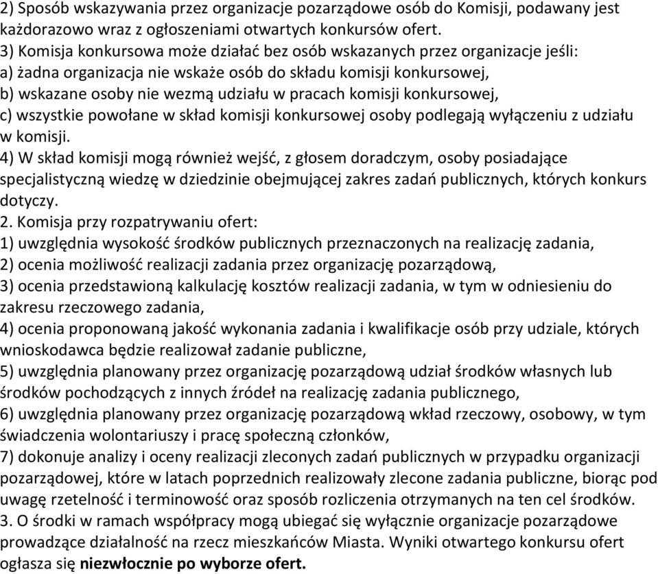 komisji konkursowej, c) wszystkie powołane w skład komisji konkursowej osoby podlegają wyłączeniu z udziału w komisji.