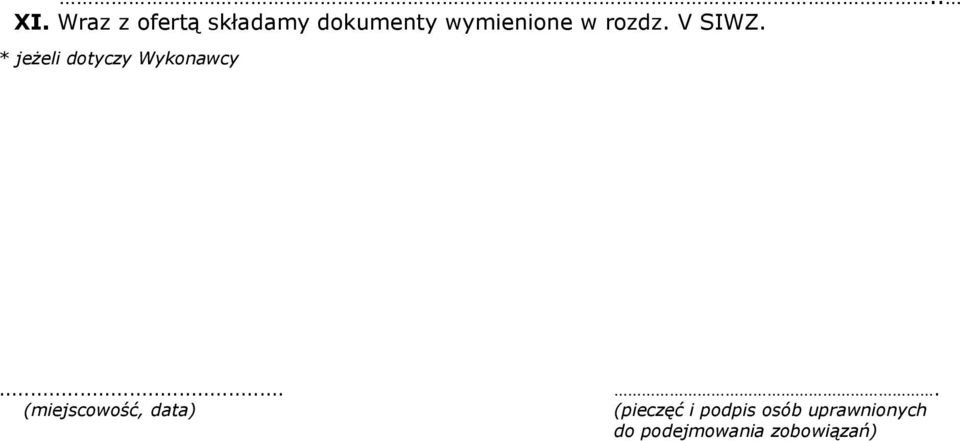 rozdz. V SIWZ. * jeŝeli dotyczy Wykonawcy.
