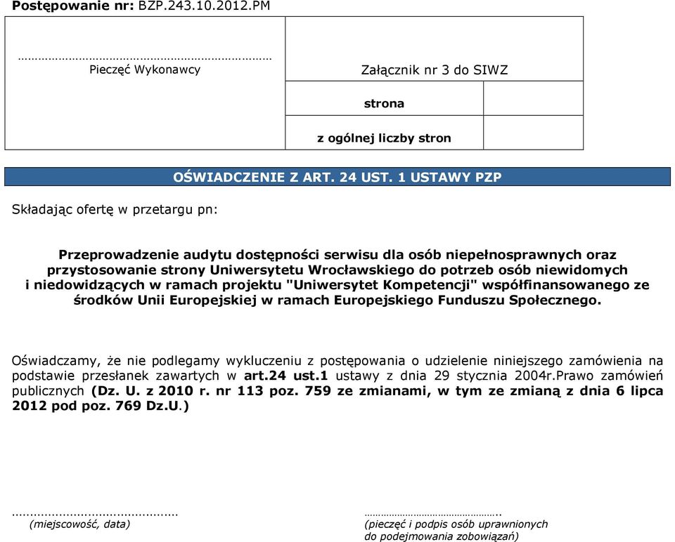 "Uniwersytet Kompetencji" współfinansowanego ze środków Unii Europejskiej w ramach Europejskiego Funduszu Społecznego.