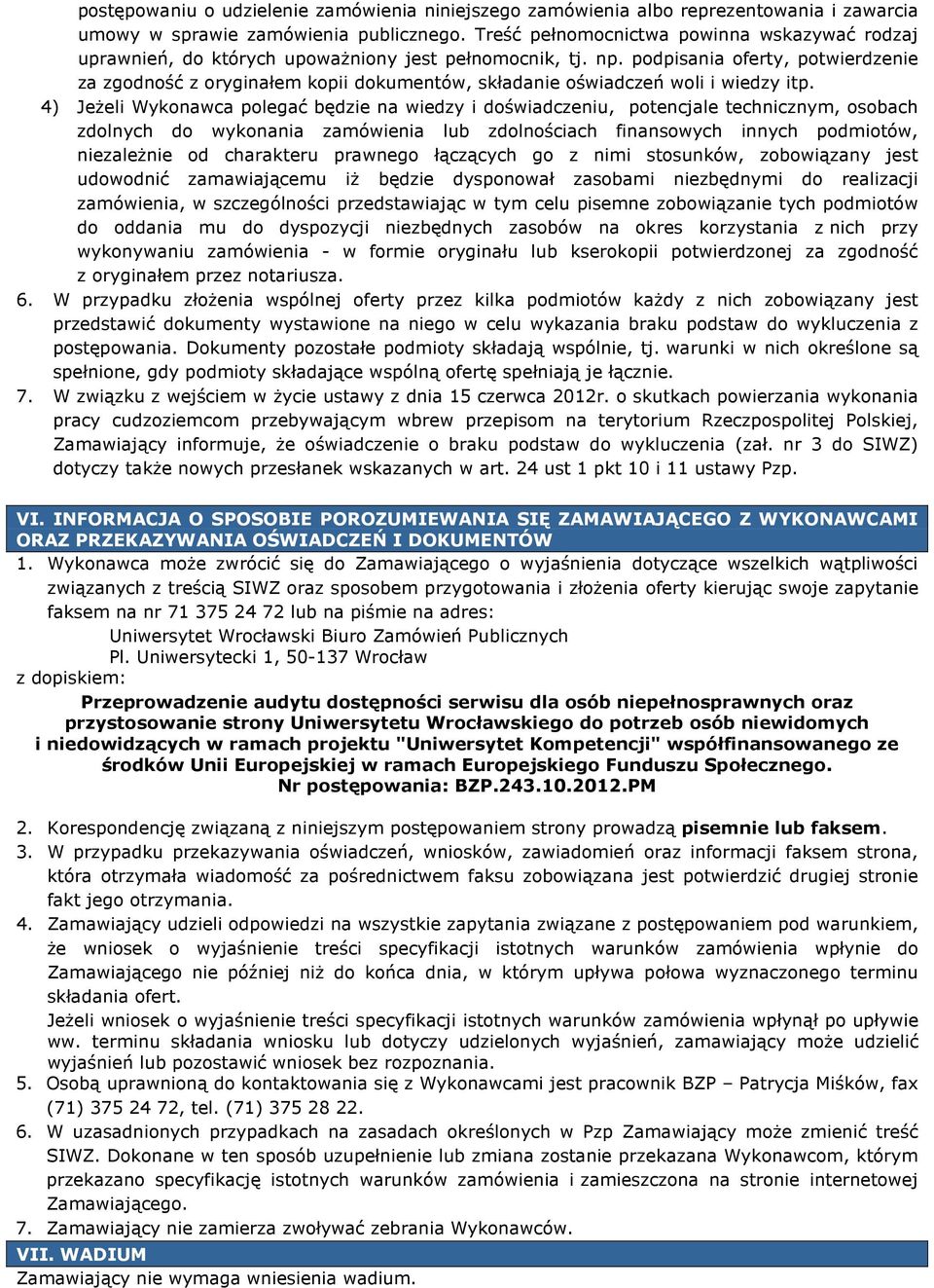 podpisania oferty, potwierdzenie za zgodność z oryginałem kopii dokumentów, składanie oświadczeń woli i wiedzy itp.