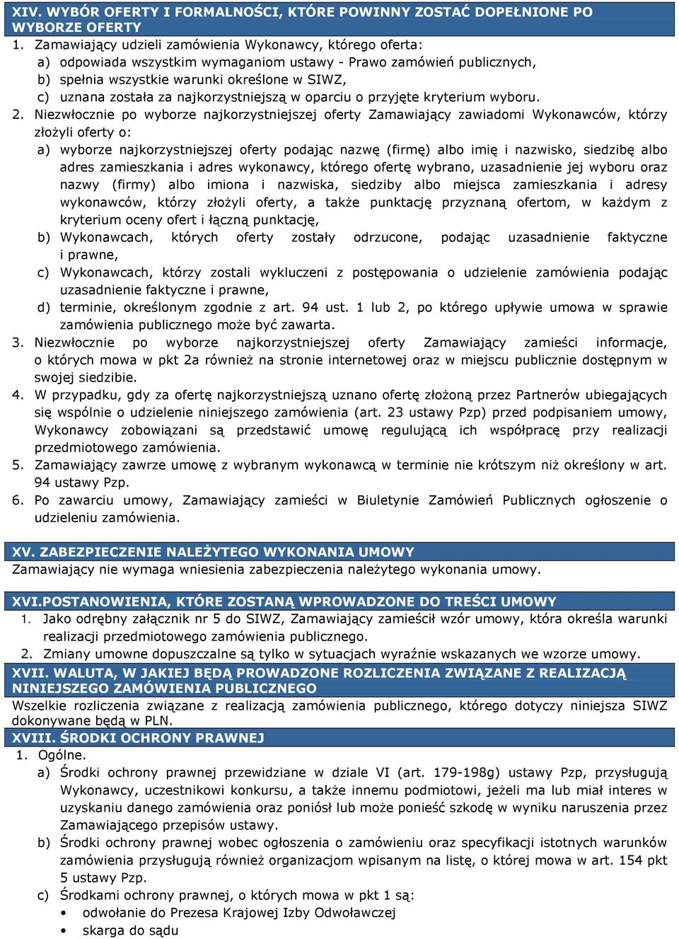 najkorzystniejszą w oparciu o przyjęte kryterium wyboru. 2.