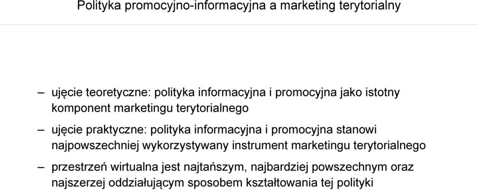 promocyjna stanowi najpowszechniej wykorzystywany instrument marketingu terytorialnego przestrzeń