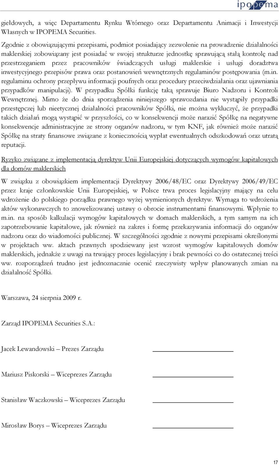 przestrzeganiem przez pracowników świadczących usługi maklerskie i usługi doradztwa inw
