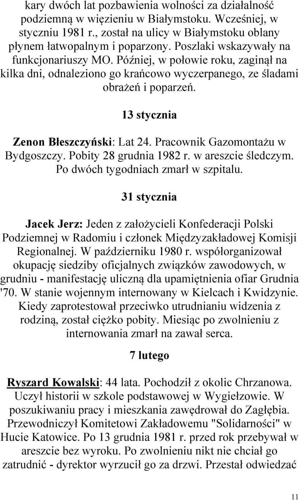 Pracownik Gazomontażu w Bydgoszczy. Pobity 28 grudnia 1982 r. w areszcie śledczym. Po dwóch tygodniach zmarł w szpitalu.