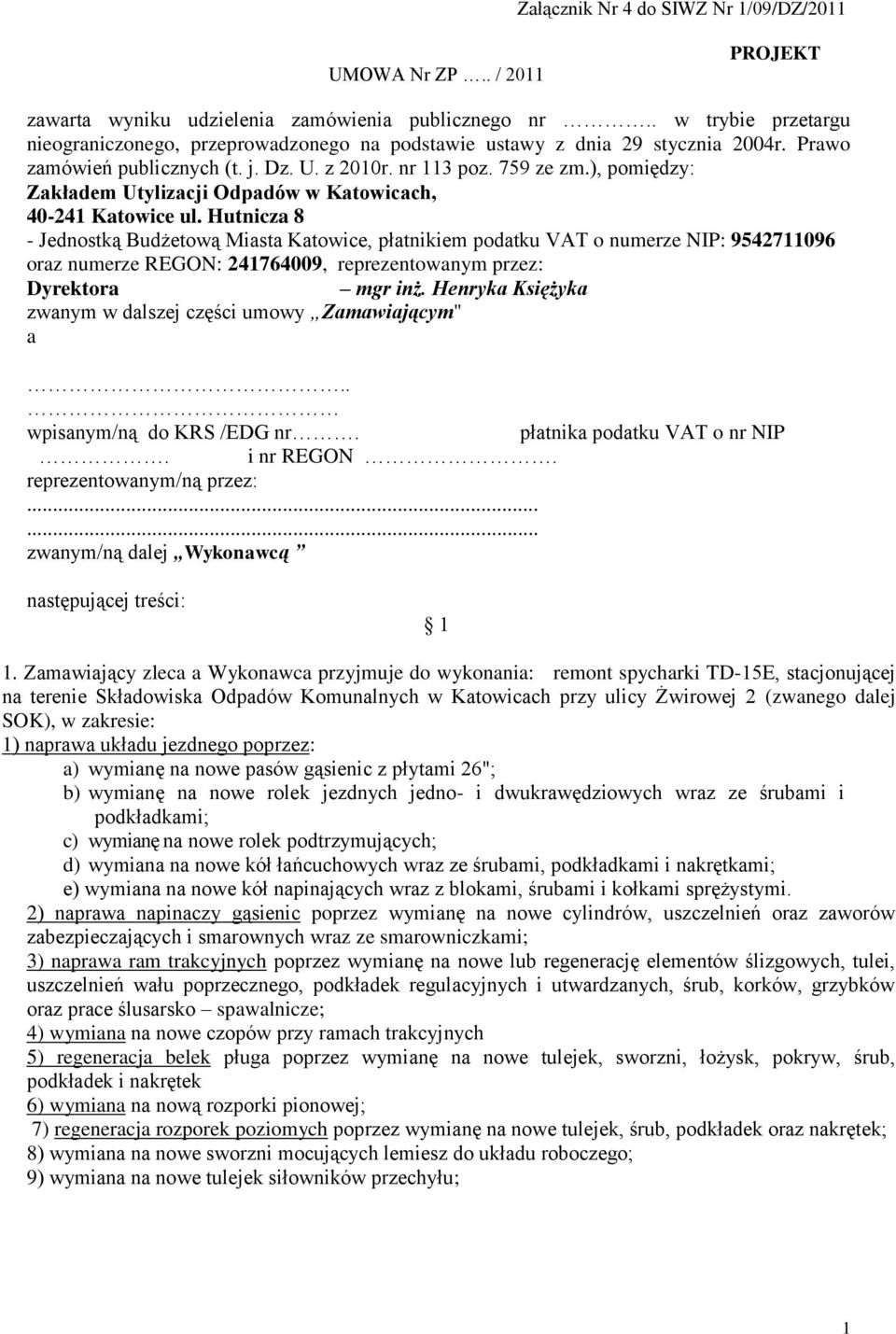 ), pomiędzy: Zakładem Utylizacji Odpadów w Katowicach, 40-241 Katowice ul.