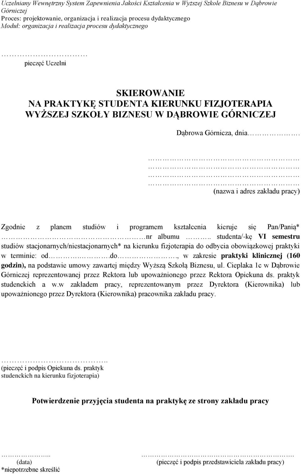 . studenta/-kę VI semestru studiów stacjonarnych/niestacjonarnych* na kierunku fizjoterapia do 