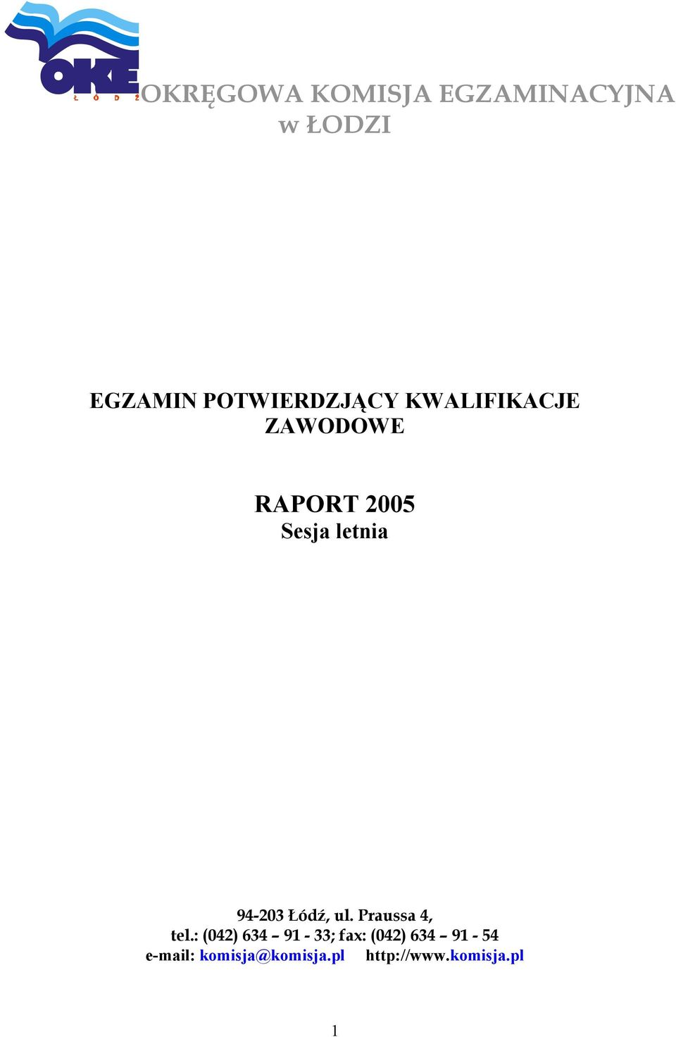 letnia 94-23 Łódź, ul. Praussa 4, tel.