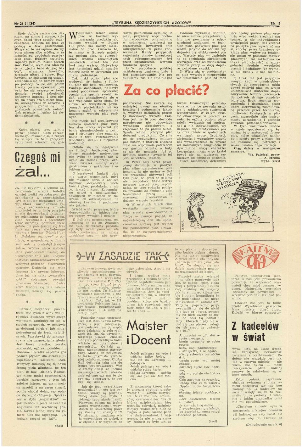 Późj y m a n a dań t e m a t jed baba drugej b a be", ąanka kaałó, resce gtara śpe. Robaen, e śpeem ustach, rochodl mó co p o północy.