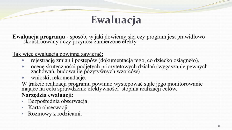 priorytetowych działań (wygaszanie pewnych zachowań, budowanie pozytywnych wzorców) wnioski, rekomendacje.