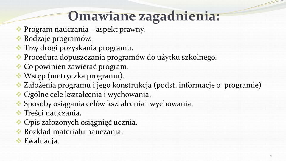 Założenia programu i jego konstrukcja (podst. informacje o programie) Ogólne cele kształcenia i wychowania.