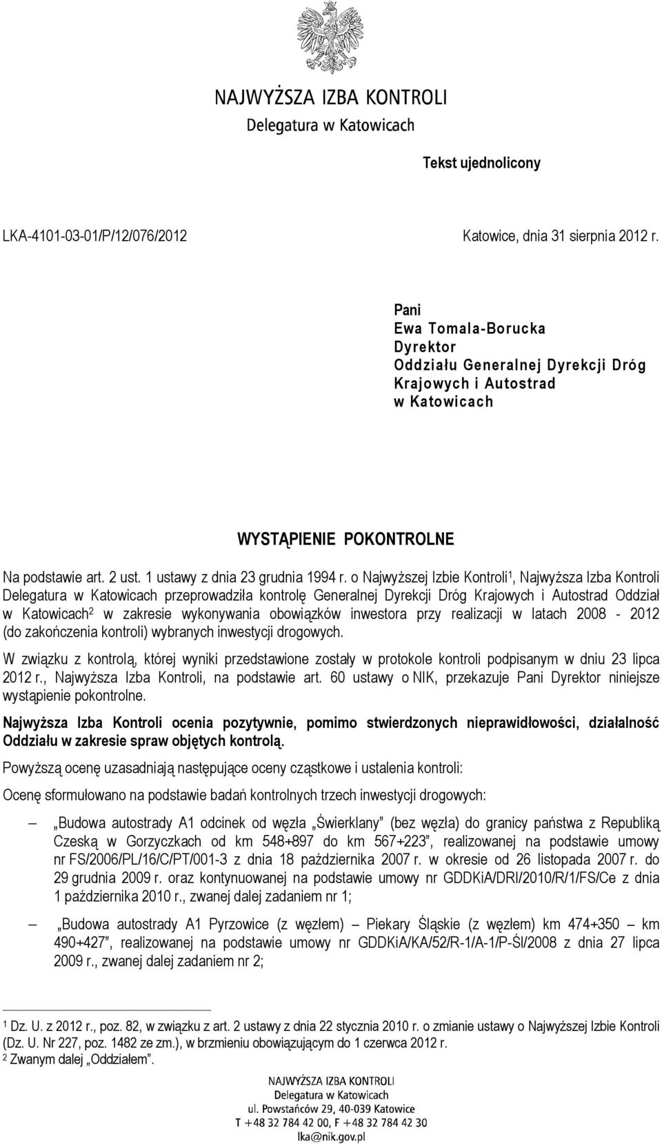 o NajwyŜszej Izbie Kontroli 1, NajwyŜsza Izba Kontroli Delegatura w Katowicach przeprowadziła kontrolę Generalnej Dyrekcji Dróg Krajowych i Autostrad Oddział w Katowicach 2 w zakresie wykonywania