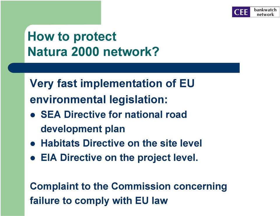 Directive for national road development plan Habitats Directive on the