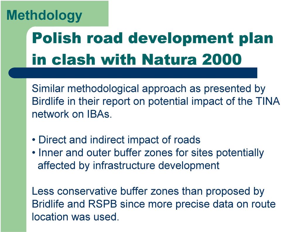 Direct and indirect impact of roads Inner and outer buffer zones for sites potentially affected by