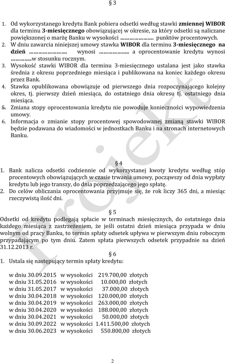 miesięcznego na dzień. wynosi.. a oprocentowanie kredytu wynosi..w stosunku rocznym. 3.