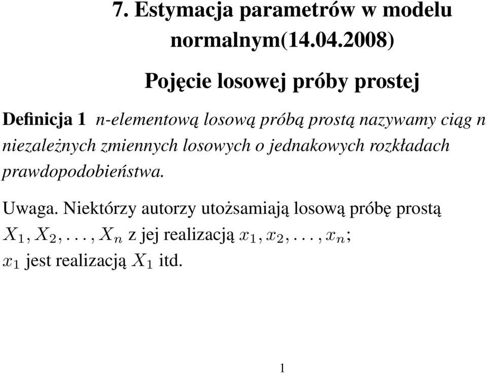 ciag n niezależnych zmiennych losowych o jednakowych rozkładach prawdopodobieństwa. Uwaga.