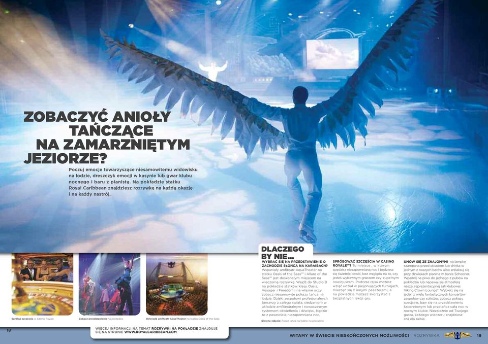 Spróbuj szczęścia w Casino Royale Zobacz przedstawienie na pokładzie Odwiedź amfiteatr AquaTheater na statku Oasis of the Seas dlaczego by nie.