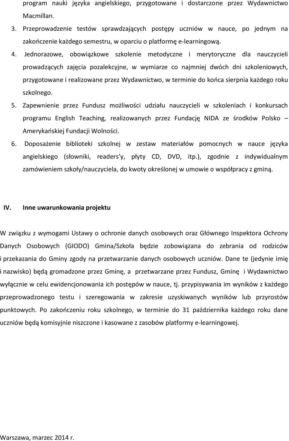 Jednorazowe, obowiązkowe szkolenie metodyczne i merytoryczne dla nauczycieli prowadzących zajęcia pozalekcyjne, w wymiarze co najmniej dwóch dni szkoleniowych, przygotowane i realizowane przez