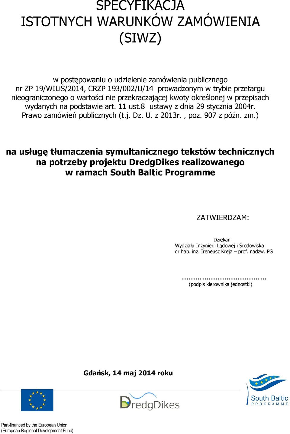 Prawo zamówień publicznych (t.j. Dz. U. z 2013r., poz. 907 z późn. zm.