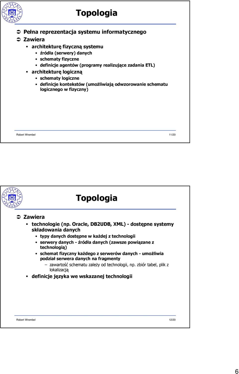 Oracle, DB2UDB, XML) - dostępne systemy składowania danych typy danych dostępne w każdej z technologii serwery danych - źródła danych (zawsze powiązane z technologią) schemat