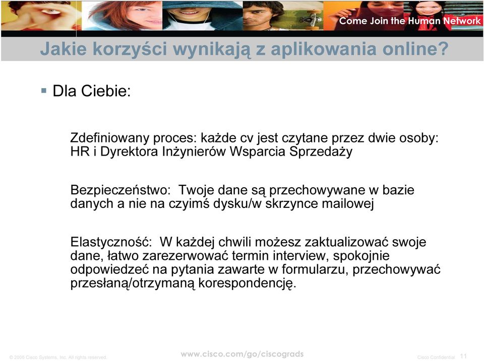 dane są prz ech owywane w b az ie danych a nie na cz yim ś dysku / w skrz ynce m ail owej E l ast ycz ność: W każdej ch wil i m ożesz z akt u al iz ować swoje