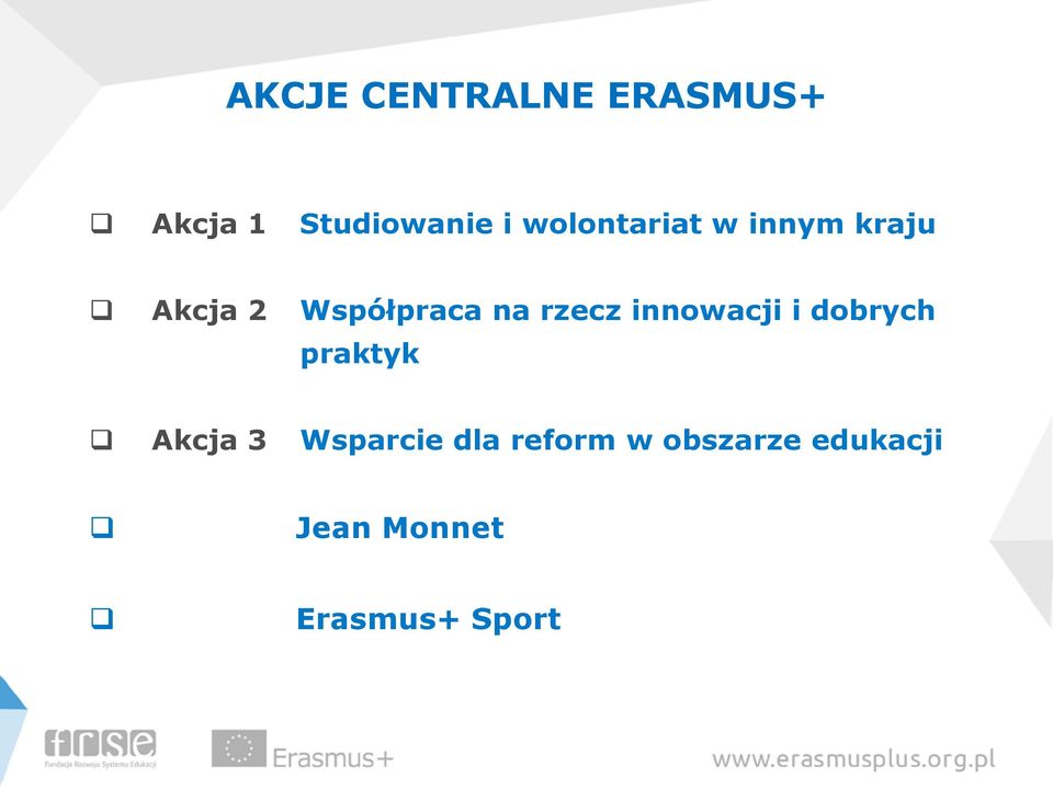rzecz innowacji i dobrych praktyk Akcja 3 Wsparcie