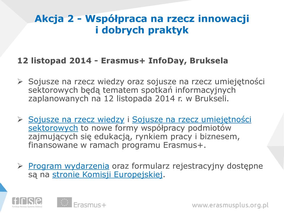 Sojusze na rzecz wiedzy i Sojusze na rzecz umiejętności sektorowych to nowe formy współpracy podmiotów zajmujących się edukacją, rynkiem