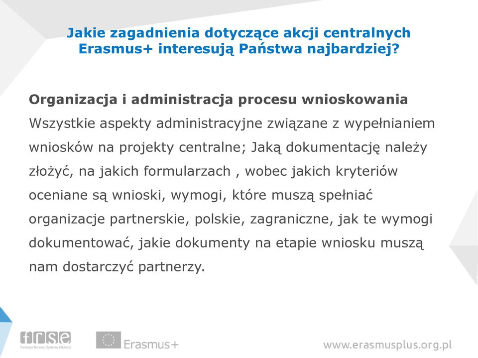 projekty centralne; Jaką dokumentację należy złożyć, na jakich formularzach, wobec jakich kryteriów oceniane są wnioski,