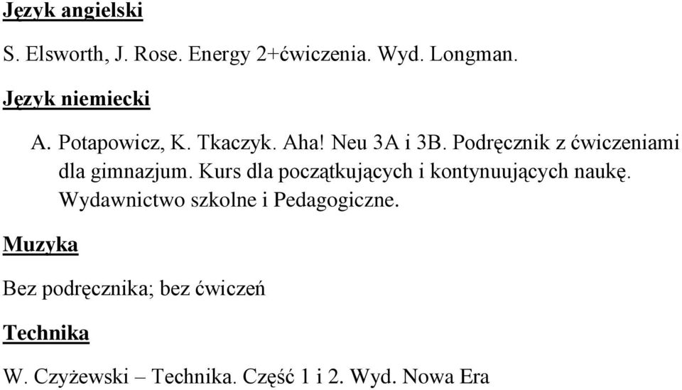 Podręcznik z ćwiczeniami dla gimnazjum. Kurs dla początkujących i kontynuujących naukę.