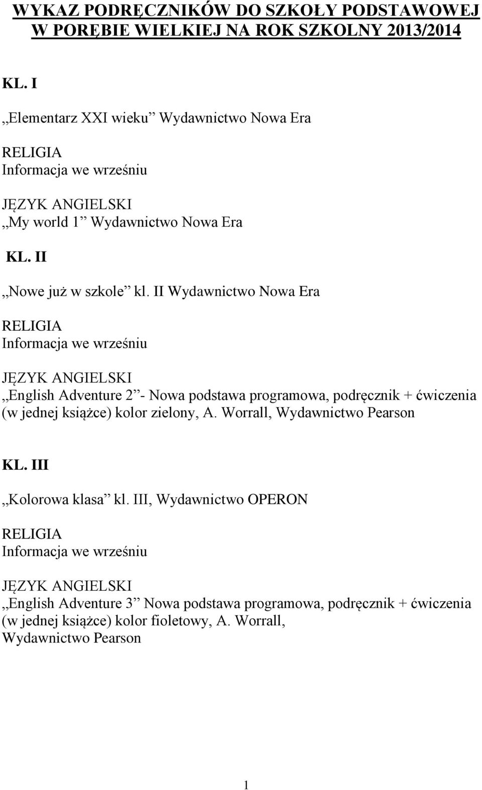 II Wydawnictwo Nowa Era English Adventure 2 - Nowa podstawa programowa, podręcznik + ćwiczenia (w jednej książce) kolor zielony, A.
