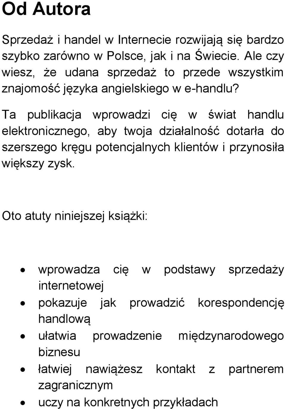 Ta publikacja wprowadzi cię w świat handlu elektronicznego, aby twoja działalność dotarła do szerszego kręgu potencjalnych klientów i przynosiła większy