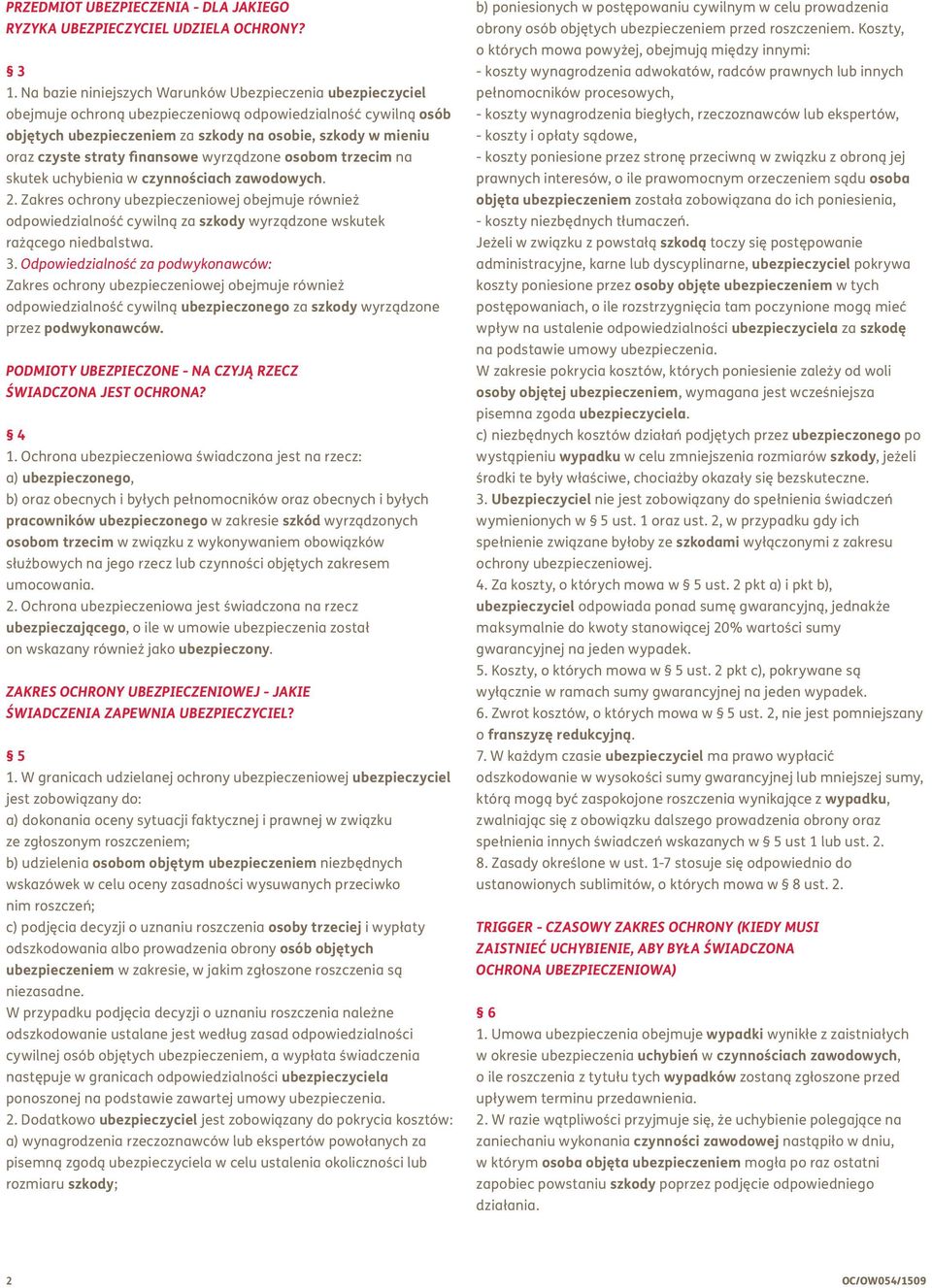 straty finansowe wyrządzone osobom trzecim na skutek uchybienia w czynnościach zawodowych. 2.