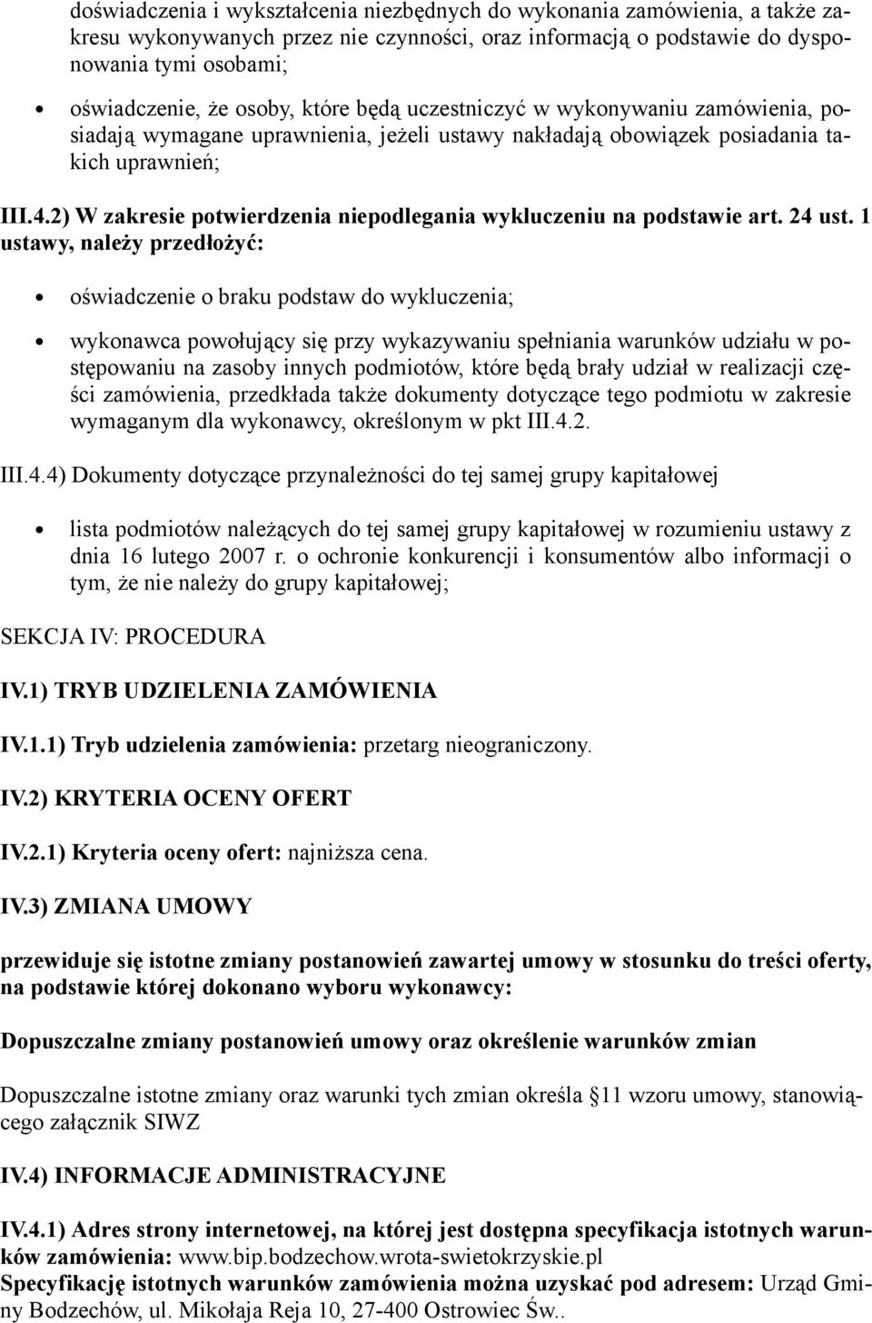 2) W zakresie potwierdzenia niepodlegania wykluczeniu na podstawie art. 24 ust.