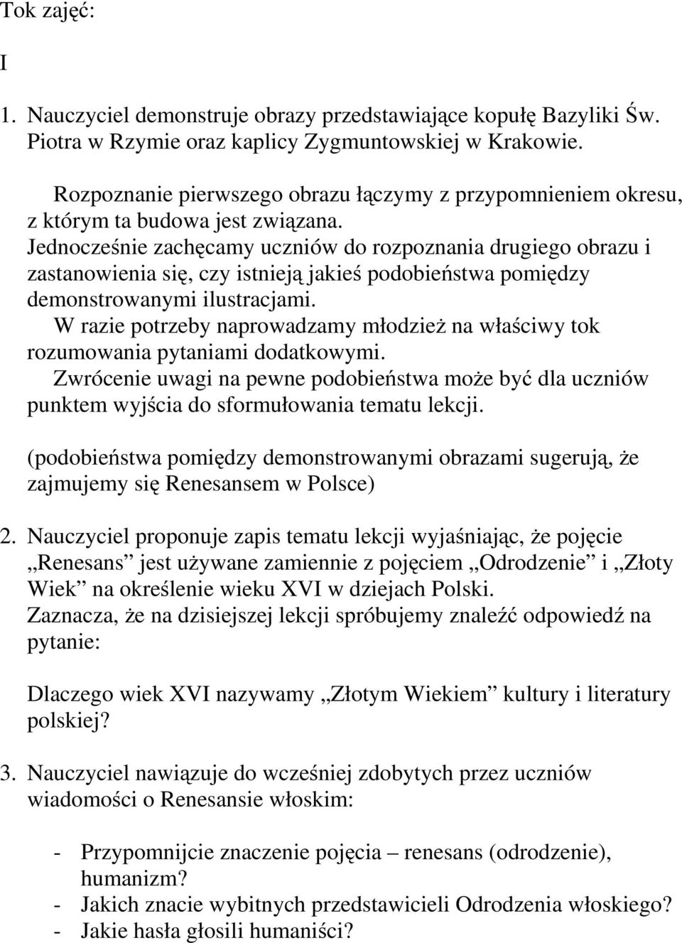 Jednocześnie zachęcamy uczniów do rozpoznania drugiego obrazu i zastanowienia się, czy istnieją jakieś podobieństwa pomiędzy demonstrowanymi ilustracjami.