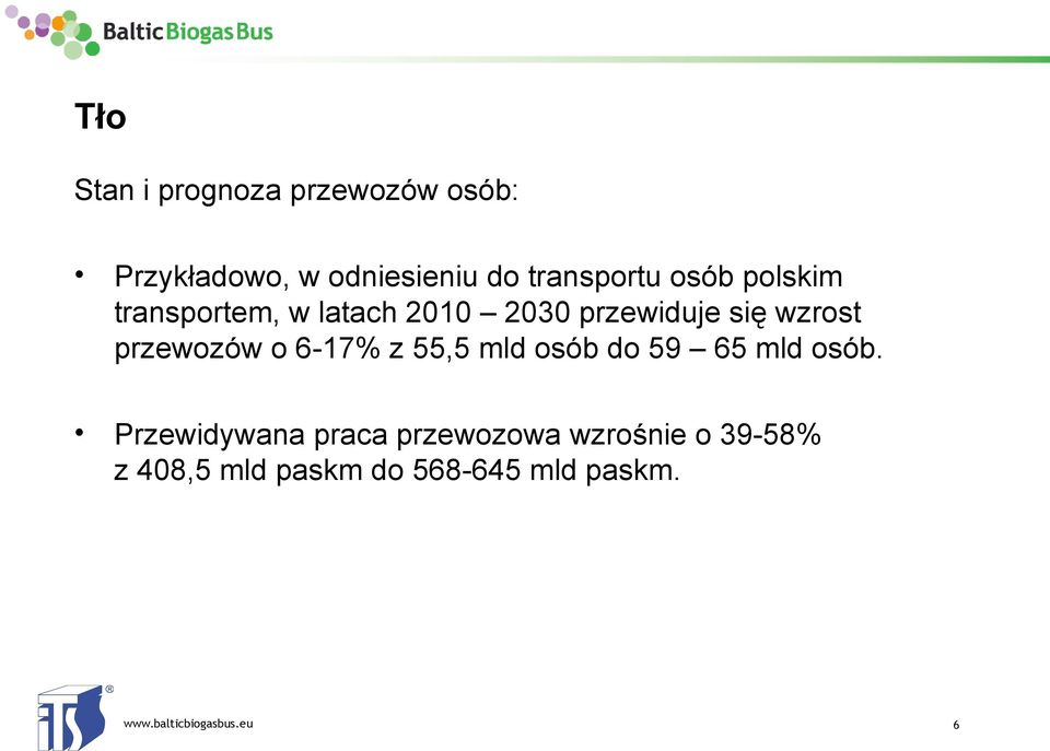 wzrost przewozów o 6-17% z 55,5 mld osób do 59 65 mld osób.