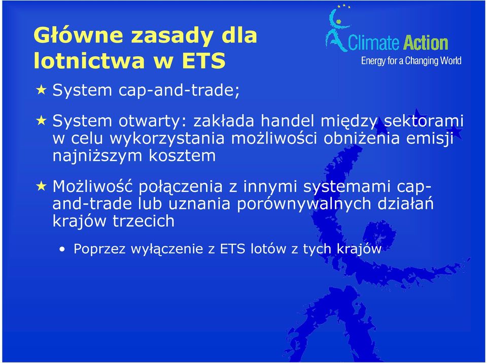 najniŝszym kosztem MoŜliwość połączenia z innymi systemami capand-trade lub